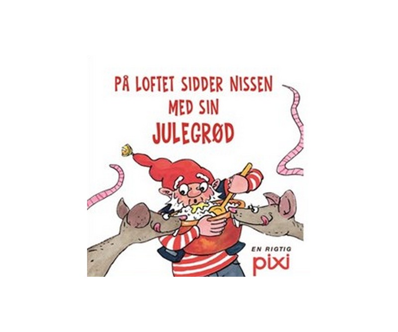 Pixi bog - Julesang - På loftet sidder nissen med sin julegrød
